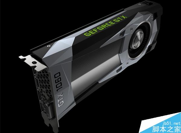 NVIDIA GTX 1060怎么樣？NVIDIA GTX 1060性能規(guī)格解析+官方拆解