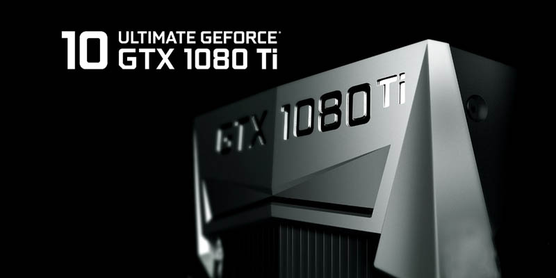 GTX 1080 Ti怎么样?NVIDIA GeForce GTX 1080 Ti首发评测